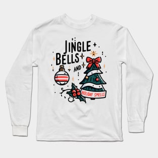 Jingle Bells and Holiday Smells Long Sleeve T-Shirt
